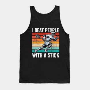 I Beat People with a Stick Lacrosse Tank Top